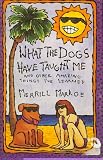 What the Dogs Have Taught Me