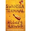 Swansea Terminal (Robert Llywelyn Trilogy 2)