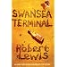 Swansea Terminal (Robert Llywelyn Trilogy 2)