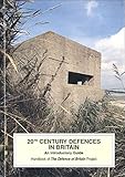 20th century defences in Britain : an introductory guide