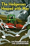 The hedgerows heaped with may : The Telegraph book of the countryside