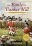 The Battle of Bunker Hill: An Interactive History Adventure (You Choose Books) (You Choose Books: An Interactive History Adventure)