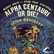 Alpha Centauri or Die! | [Leigh Brackett]