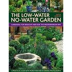 The Low-Water No-Water Garden: Gardening for Drought and Heat the Mediterranean Way. by Pattie Barron