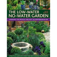 The Low-Water No-Water Garden: Gardening for Drought and Heat the Mediterranean Way.
