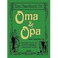 Das Handbuch f�r Oma & Opa - 100 Dinge die ihr mit eueren Enkelkindern unternehmen solltet: 100 Dinge die ihr mit euren Enkelkindern unternehmen solltet