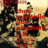 cult grass starsTHEE MICHELLE GUN...�ɂ��