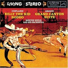 Aaron Copland: Billy the Kid and Rodeo Suite; Ferde Grof�:Grand Canyon Suite
