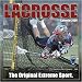 Lacrosse: The Original Extreme Sport 2009 Wall Calendar
