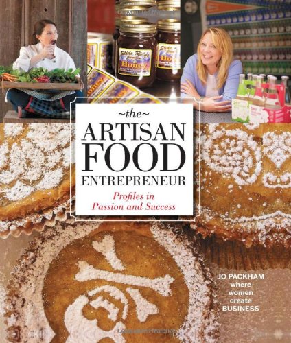 The Artisan Food Entrepreneur (Where Woman Create Business) The Artisan Food Entrepreneur (Where Woman Create Business)