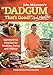 Dadgum That's Good. . . and Healthy!: Lightened-up Favorites for Smoking, Frying and Grilling!