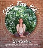 Stress Free Kids Curriculum: Stress Management Lesson Plans Reduce Anxiety, Stress, Anger, Worry, Increase Self-Esteem