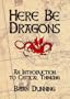 Here Be Dragons: An Introduction to Critical Thinking