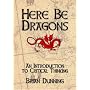 Here Be Dragons: An Introduction to Critical Thinking
