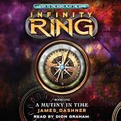 A Mutiny in Time: Infinity Ring, Book 1 | [James Dashner]