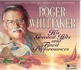 Roger Whittaker : His Greatest Hits and Finest Performances
