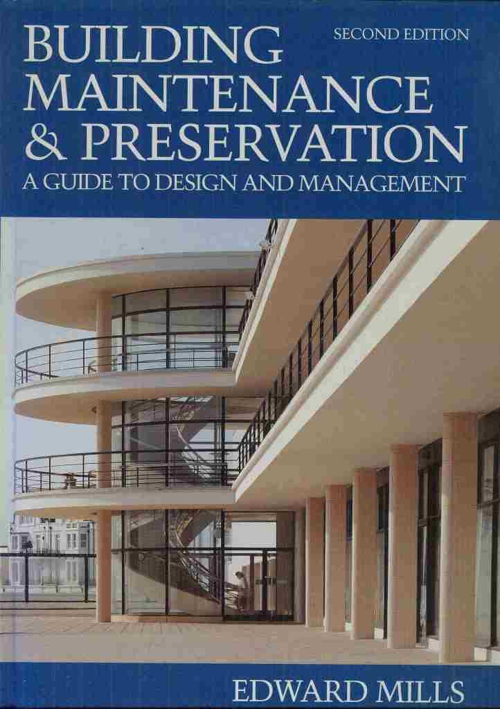 Building Maintenance and Preservation 2nd Edition: A Guide to ...