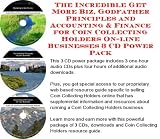  : The Incredible Get More Biz, Godfather Principles and Accounting & Finance for Coin Collecting Holders On-line Businesses 3 CD Power Pack