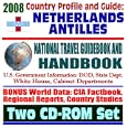 2008 Country Profile and Guide to Netherlands Antilles and Curacao- National Travel Guidebook and Handbook - Screwworms,... by  U.S. Government