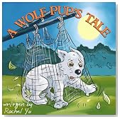 A Wolf Pup's Tale (A Beautifully Illustrated Children's Picture Book; Perfect Bedtime Story)