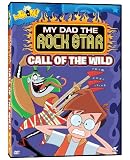 My Dad the Rockstar: Call of the Wild