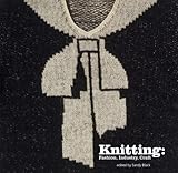 Knitting : fashion, industry, craft