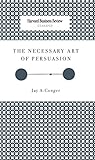 The necessary art of persuasion