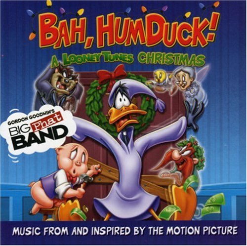 Bah, Humduck! A Looney Tunes Christmas [Original Movie Soundtrack] by Gordon Goodwin's Big Phat Band