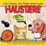 1000 Themen: Was Kinder wissen wollen -- Haustiere, 1 Audio-CD - Angela Lenz