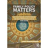 family policy matters how policymaking affects families and what professionals can do