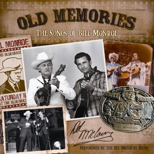 Old Memories: The Songs Bill Monroe