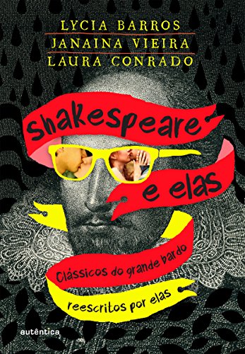 Shakespeare e elas: Clássicos do grande bardo reescritos por elas (Portuguese Edition)