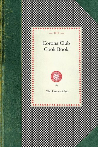 Corona Club Cook Book (Cooking in America)