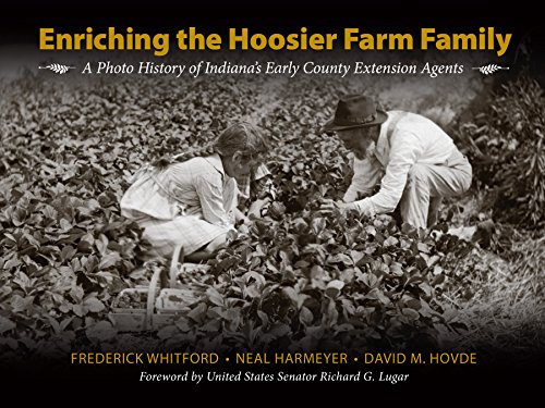 Enriching the Hoosier Farm Family: A Photo History of Indiana's Early County Extension Agents (The Founders Series)