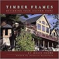 Timber Frames (Designing Your Custom Home) (Expanded) (Paperback)