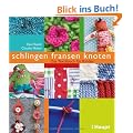 schlingen, fransen, knoten: Das Textilbuch f�r Kinder