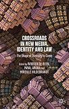 Crossroads in new media, identity, and law : the shape of diversity to come