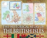 HISTORICAL ATLAS OF THE BRITISH ISLES, THE