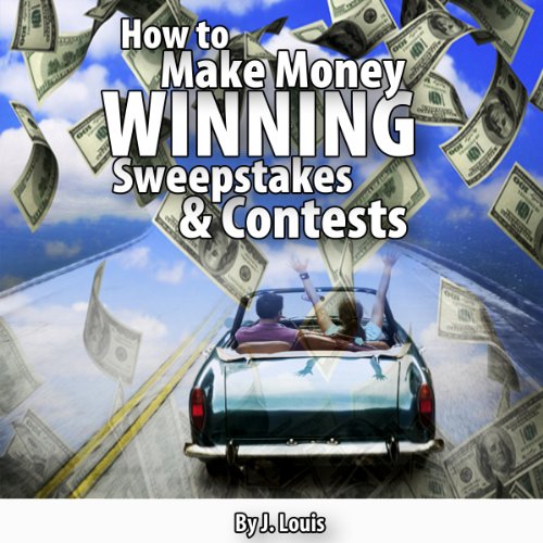 how to make money winning sweepstakes and contests