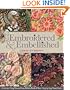 Embroidered & Embellished: 85 Stitches Using Thread, Floss, Ribbon, Beads & More  Step-by-Step Visual Guide