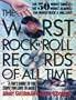 Worst Rock-And-Roll Records of All Time: A Fan's Guide to the Stuff You Love to Hate