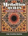 Medallion Quilts: Inspiration & Patterns