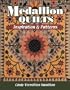 Medallion Quilts: Inspiration & Patterns