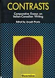 Contrasts: Comparative Essays on Italian-Canadian Writing (Picas Series)