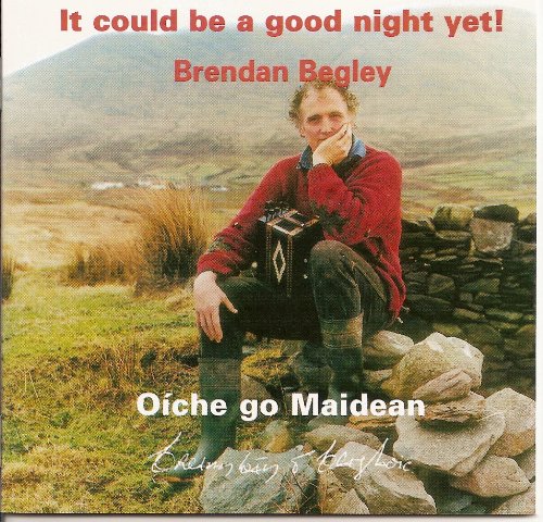 BRENDAN BEGLEY : OICHE GO MAID