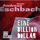 Eine Billion Dollar: Hörspiel des SWR.