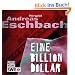 Eine Billion Dollar: H�rspiel des SWR.