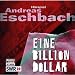 Eine Billion Dollar: Hörspiel des SWR.