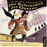 Der Schrecken der Ozeane: Die Abenteuer des Freibeuters Buckelbert Hansen, erz�hlt von seinem treuen Raben Friedrich. Szenische Lesung mit Andreas ... mit Piratenliedern in Cap-Box, ca. 390 Min.von "Leuw von Katzenstein"
