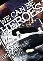 We Can Be Heroes
